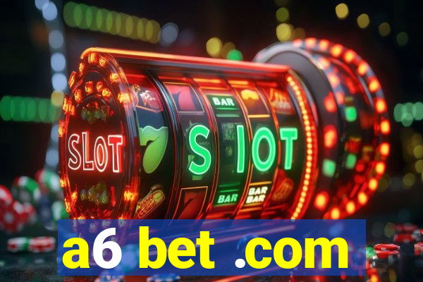 a6 bet .com